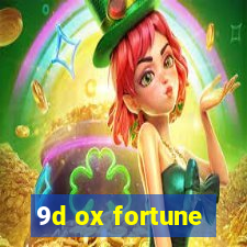 9d ox fortune